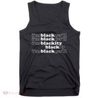 I'm Blackity Black I'm Black Ya'll Black History African Tank Top thumb 0