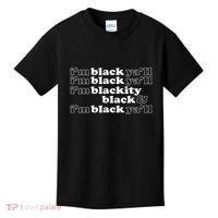I'm Blackity Black I'm Black Ya'll Black History African Kids T-Shirt thumb 0