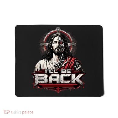 I’ll Be Back Cyber Jesus Mousepad