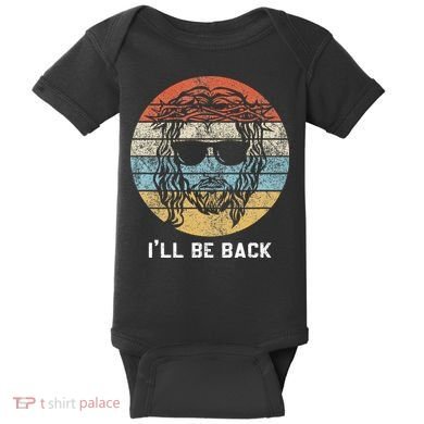 Ill Be Back Vintage Jesus Christian Baby Bodysuit
