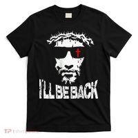 I'll Be Back Jesus Christ T-Shirt thumb 0