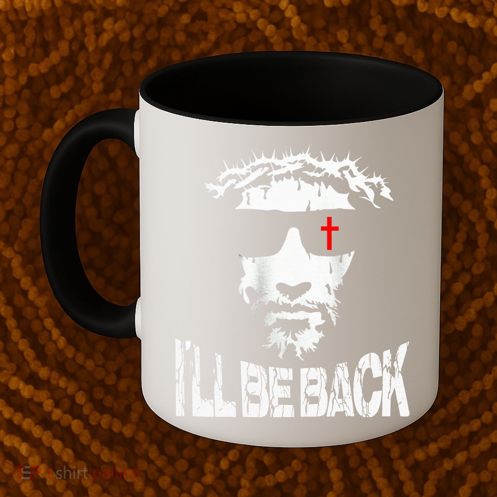 I'll Be Back Jesus Christ Coffee Mug