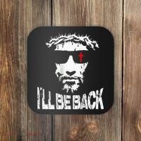 I'll Be Back Jesus Christ Coaster thumb 0