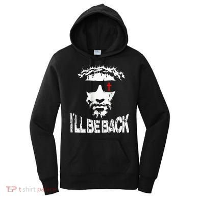 I'll Be Back Jesus Christ Women's Hoodie