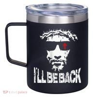 I'll Be Back Jesus Christ 12oz Stainless Steel Coffee Mug thumb 2