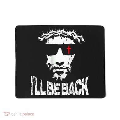 I'll Be Back Jesus Christ Mousepad