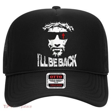 I'll Be Back Jesus Christ Hat