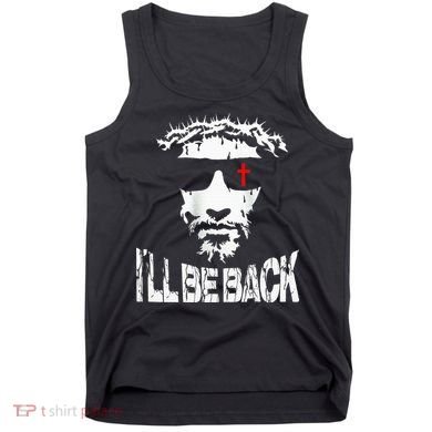 I'll Be Back Jesus Christ Tank Top