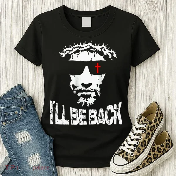 I'll Be Back Jesus Christ Women's T-Shirt