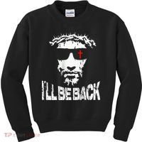 I'll Be Back Jesus Christ Kids Sweatshirt thumb 0
