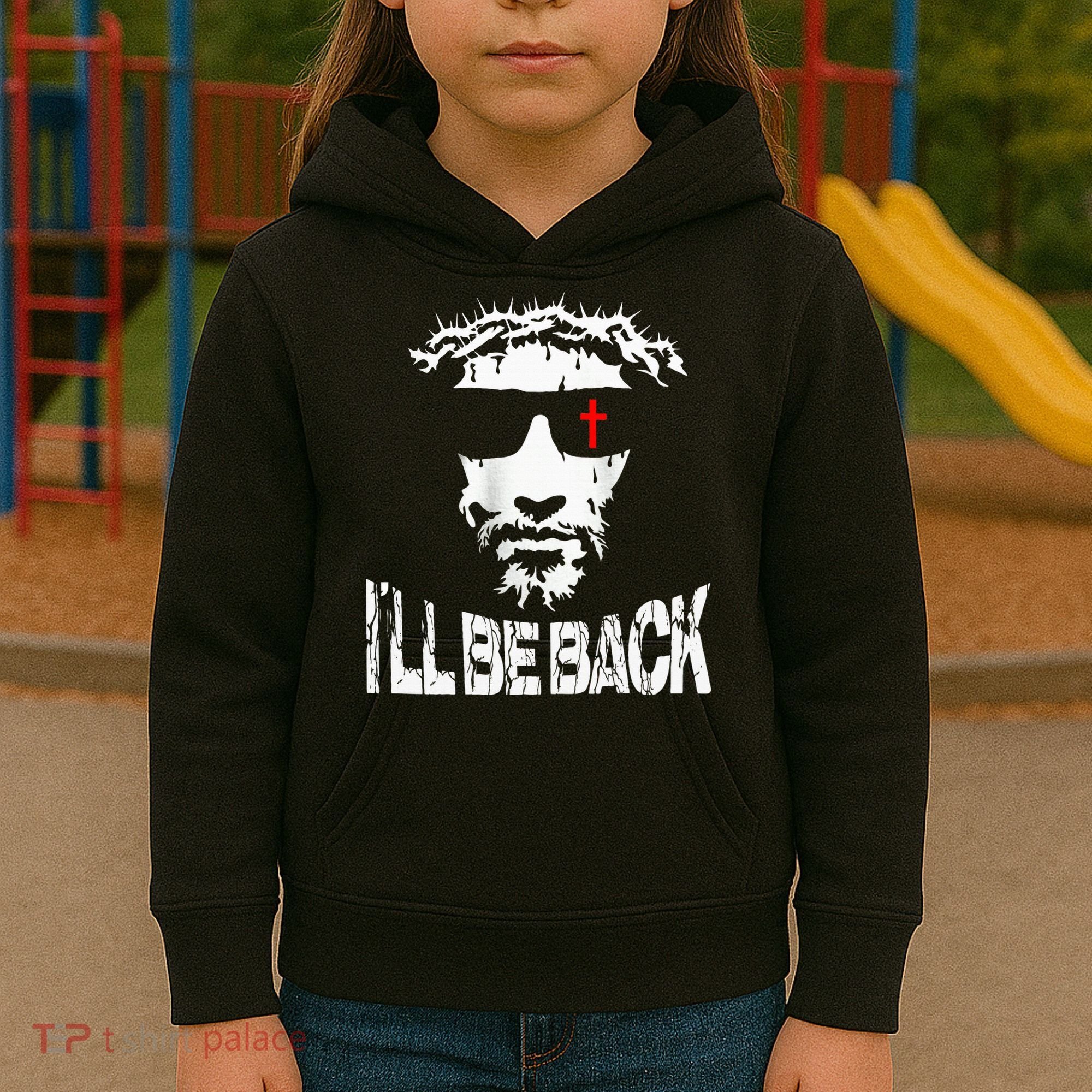 I'll Be Back Jesus Christ Kids Hoodie