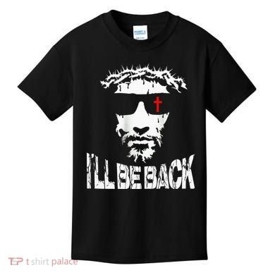 I'll Be Back Jesus Christ Kids T-Shirt