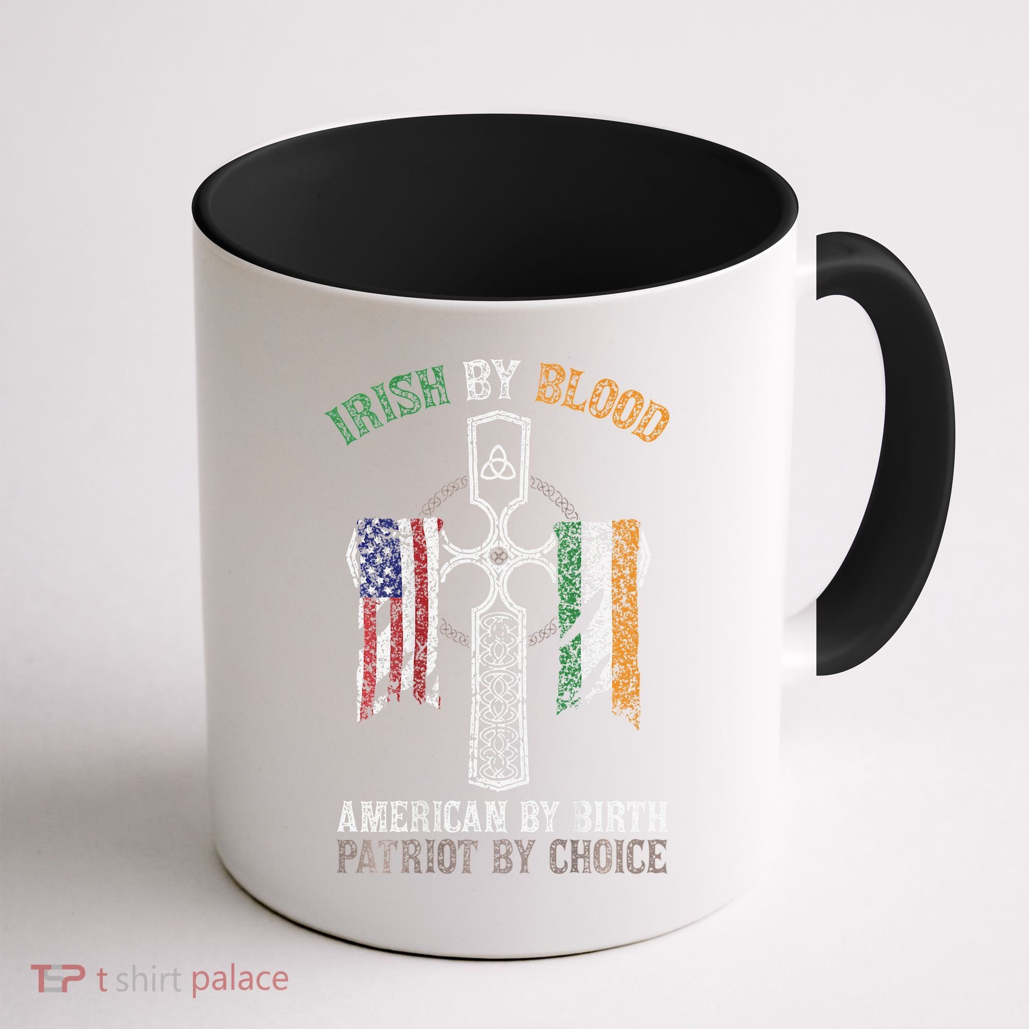 Irish By Blood American By Birth Patriot By Choice Coffee Mug