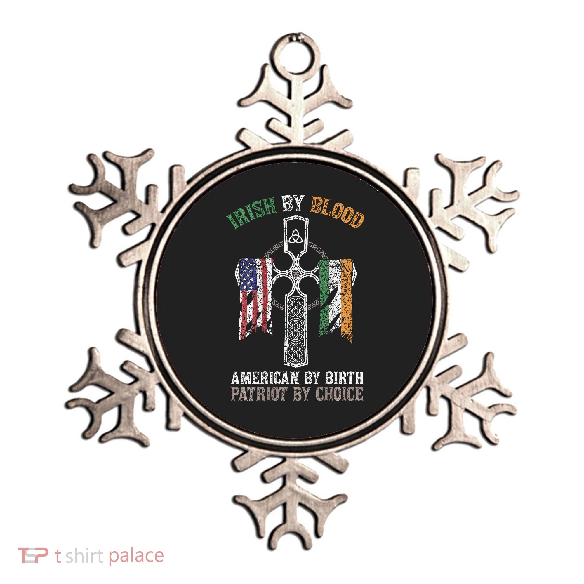 Irish By Blood American By Birth Patriot By Choice Ornament