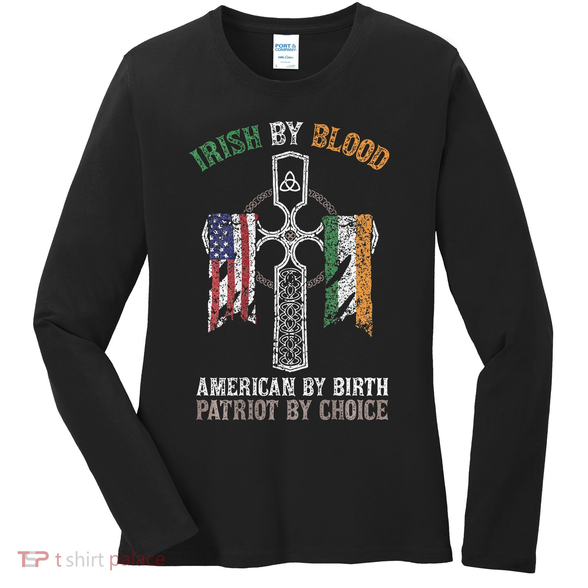Irish By Blood American By Birth Patriot By Choice Women's Long Sleeve Shirt