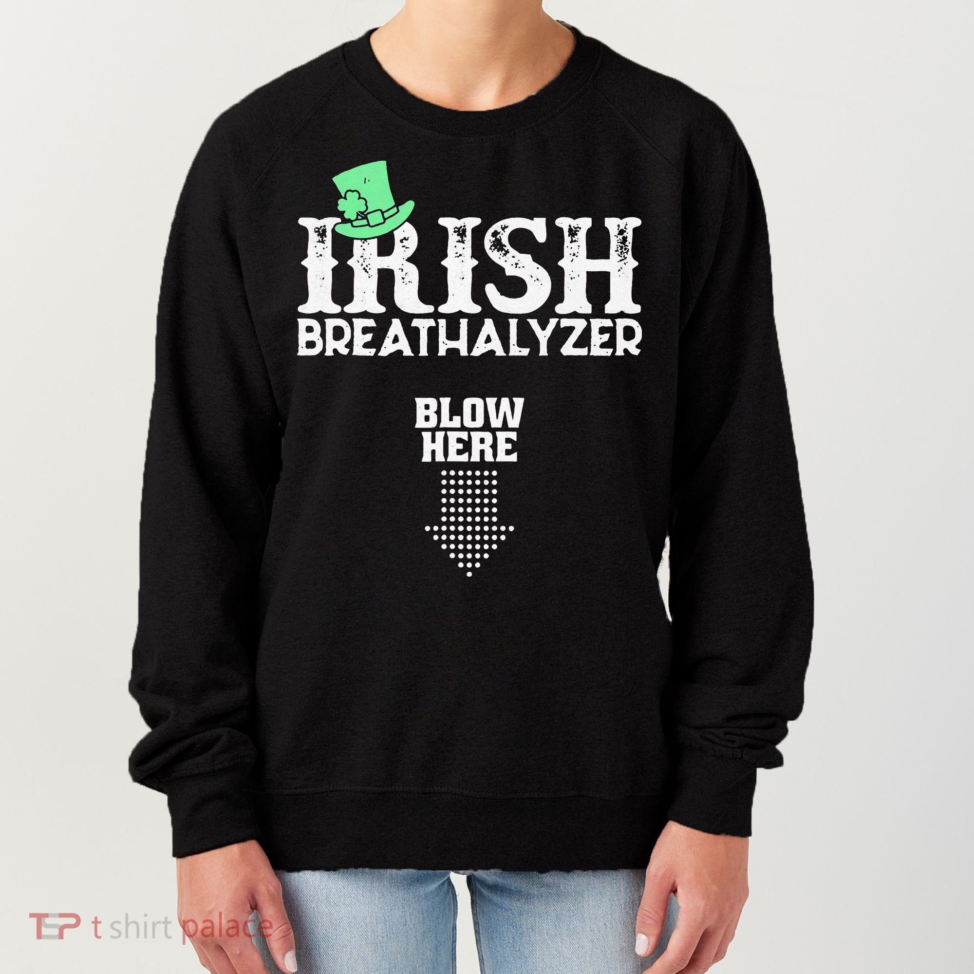 Irish Breathalyzer Blow Here St Patrick's Day Women's Sweatshirt