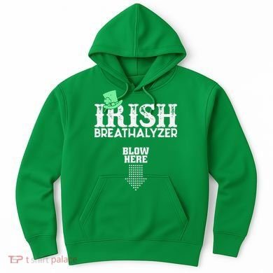 Irish Breathalyzer Blow Here St Patrick's Day Hoodie
