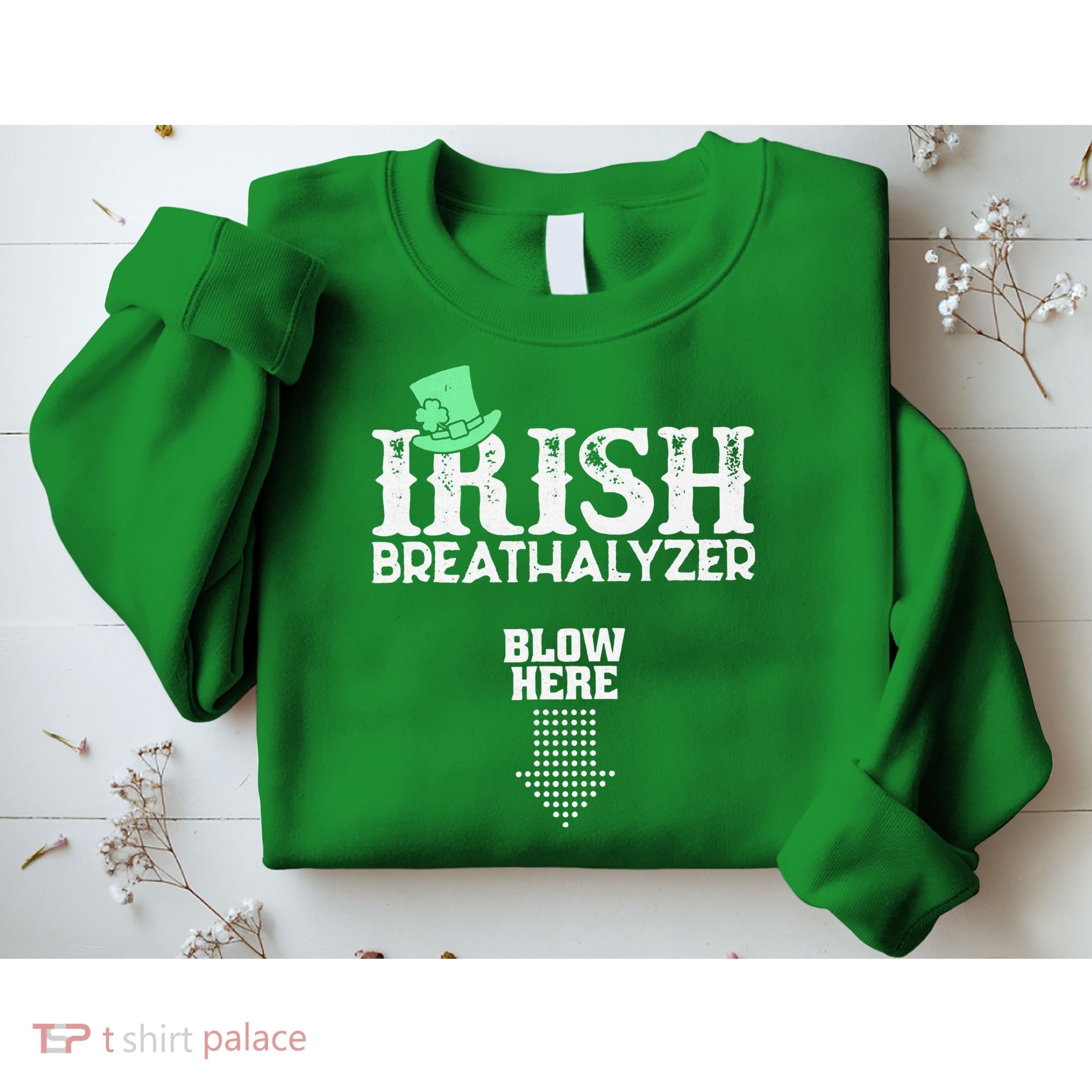 Irish Breathalyzer Blow Here St Patrick's Day Sweatshirt