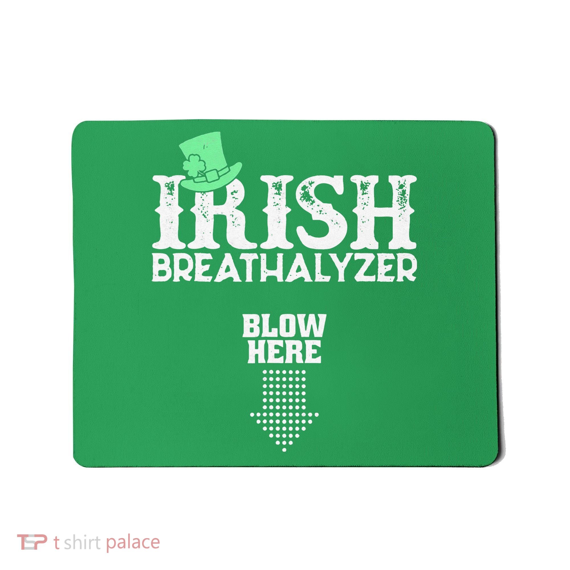 Irish Breathalyzer Blow Here St Patrick's Day Mousepad