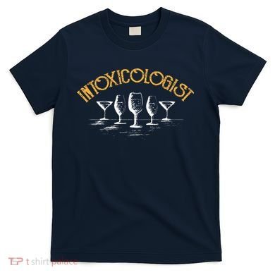 Intoxicologist Bar Bartender Beer Alcohol Mixed Drinks Drunk T-Shirt