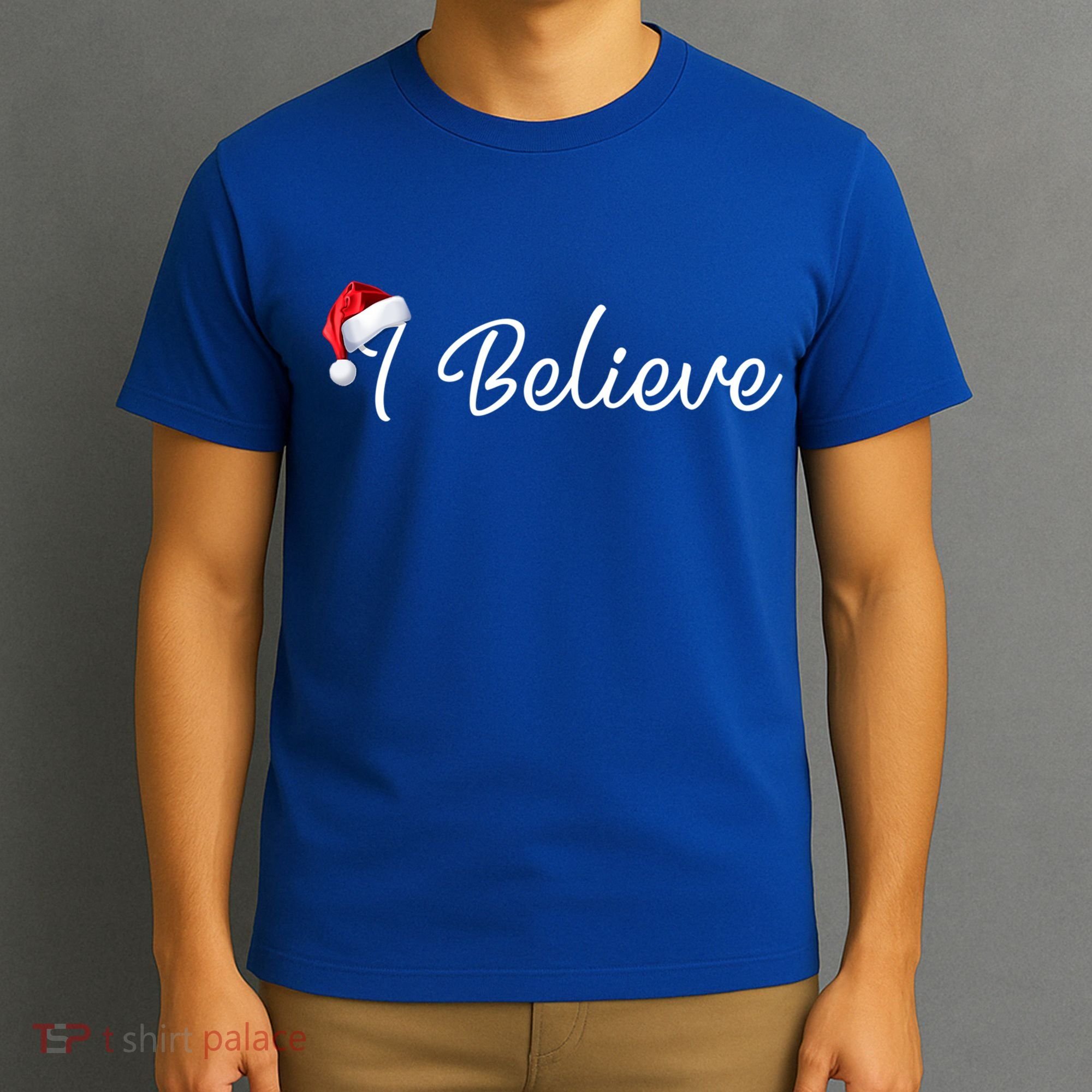 I Believe Cute Santa Hat Christmas Believe In Santa Gift T-Shirt