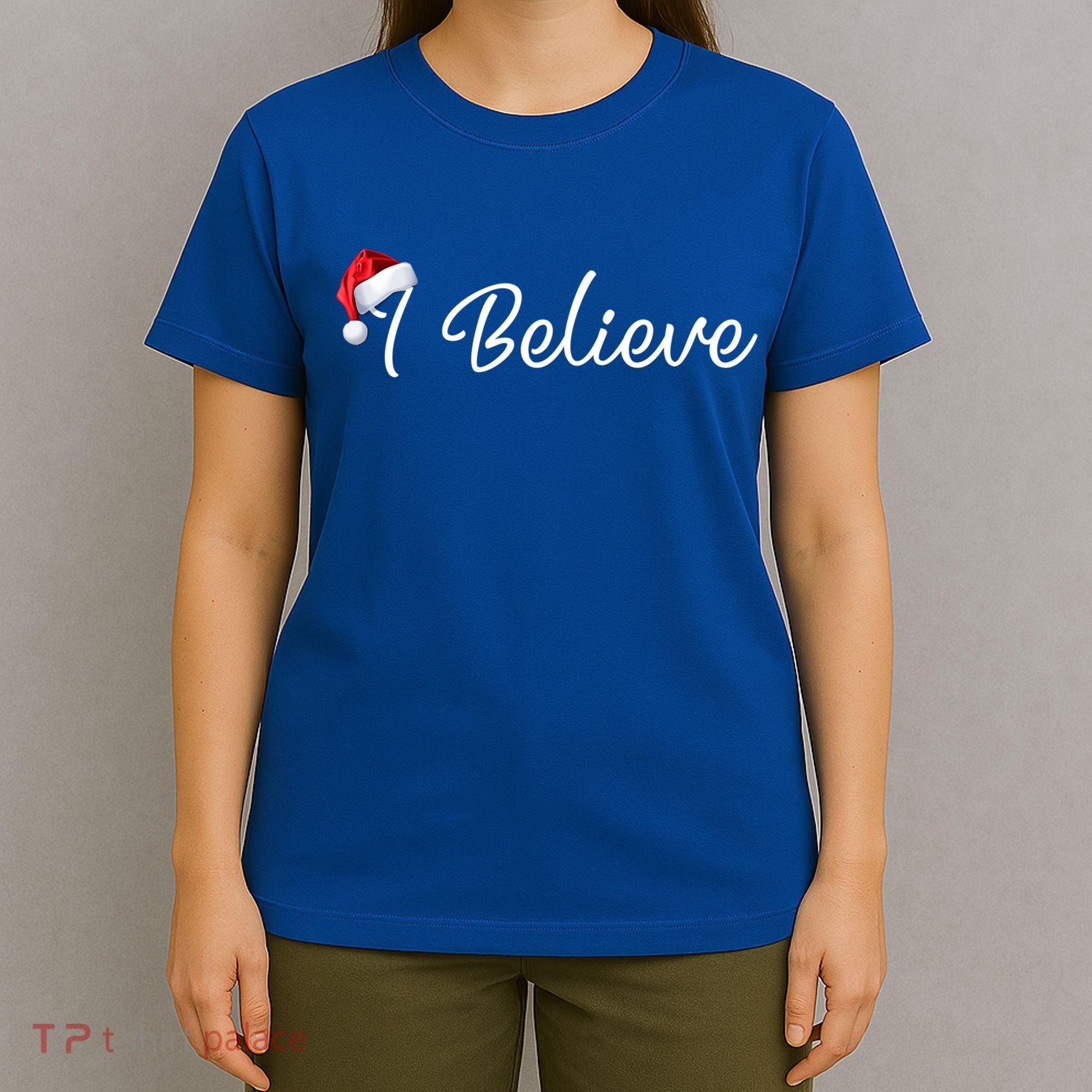 I Believe Cute Santa Hat Christmas Believe In Santa Gift T-Shirt