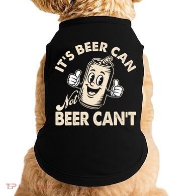 It's Beer Can Not Beer Can't Funny Retro Doggie Tank