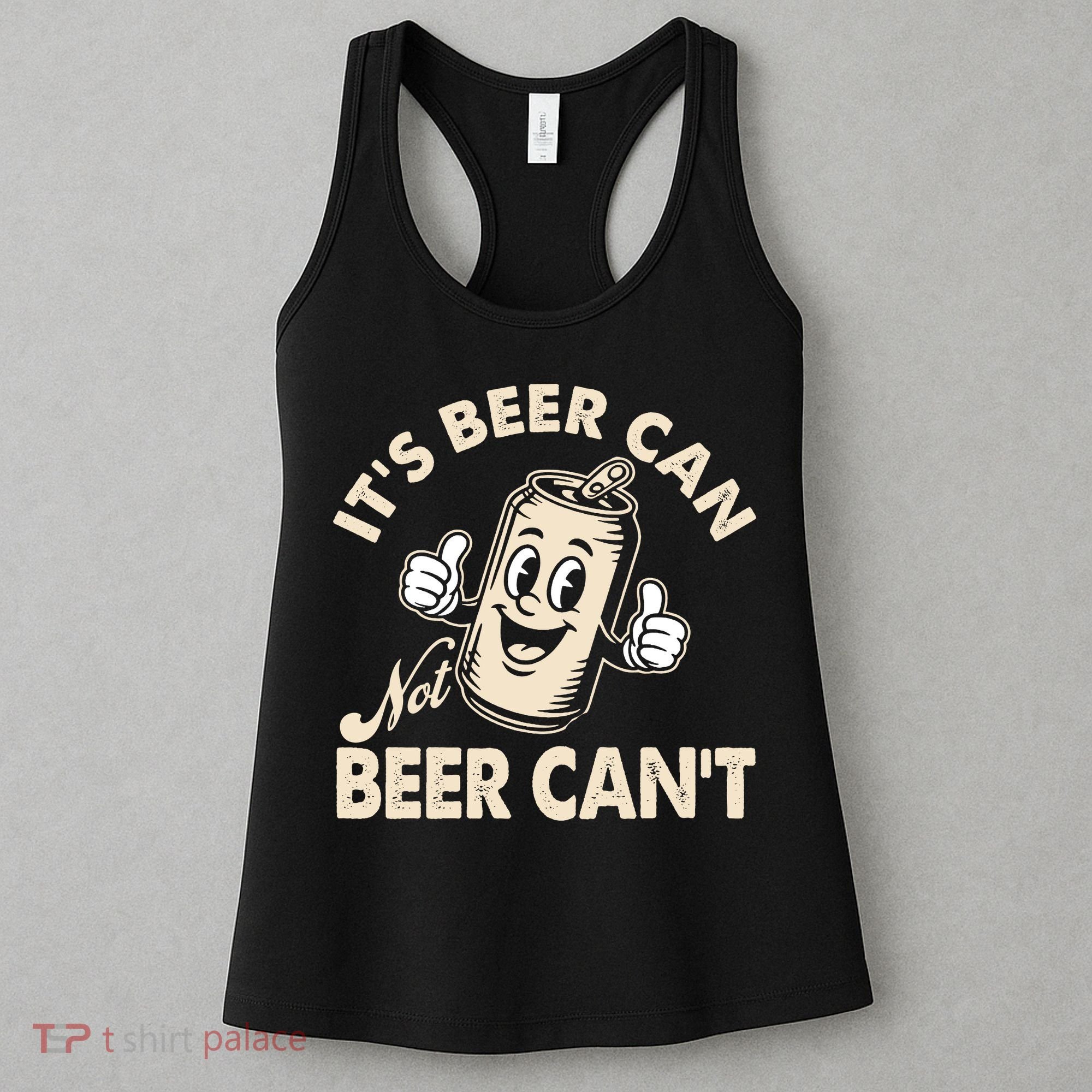 It's Beer Can Not Beer Can't Funny Retro Women's Tank Top
