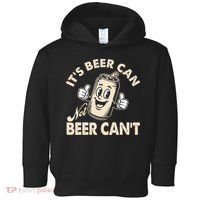 It's Beer Can Not Beer Can't Funny Retro Toddler Hoodie thumb 0