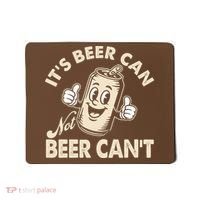 It's Beer Can Not Beer Can't Funny Retro Mousepad thumb 0