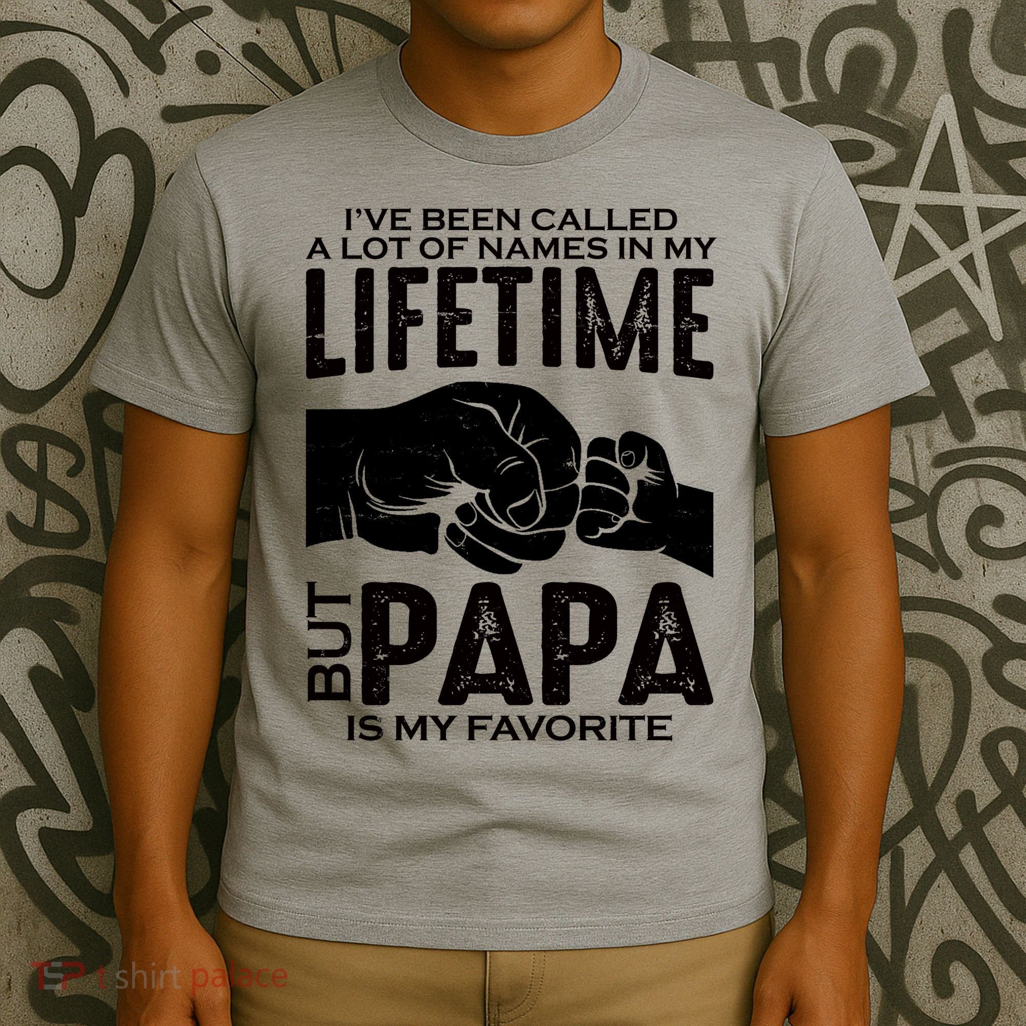 Ive Been Called A Lot Of Names In My Lifetime But Papa Is My Favorite Fathers Day T-Shirt