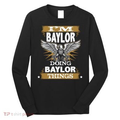 I'm Baylor Doing Baylor Things Long Sleeve Shirt
