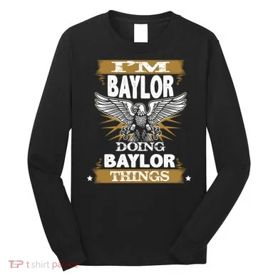 I'm Baylor Doing Baylor Things Long Sleeve Shirt
