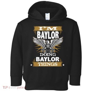 I'm Baylor Doing Baylor Things Toddler Hoodie