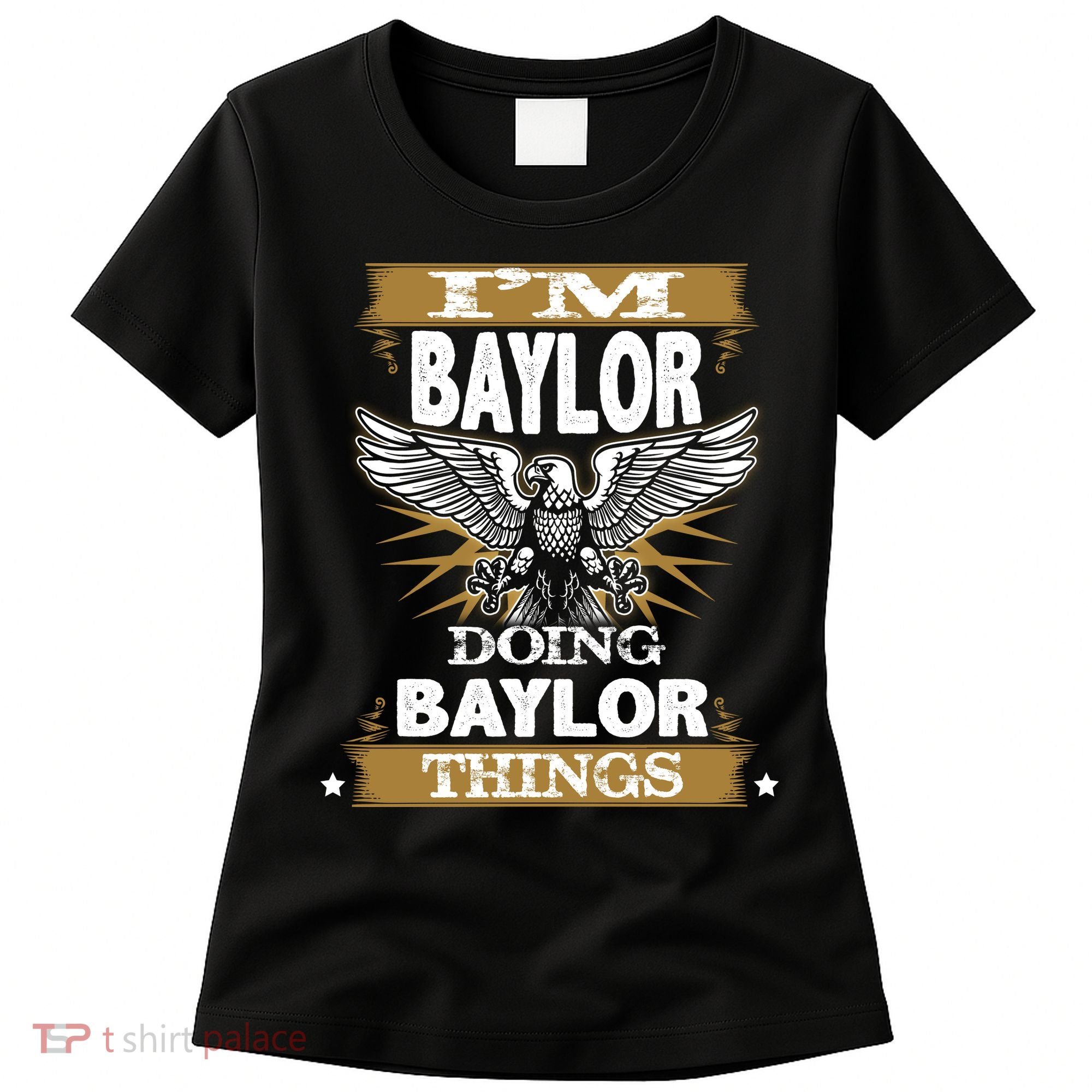 I'm Baylor Doing Baylor Things Women's T-Shirt