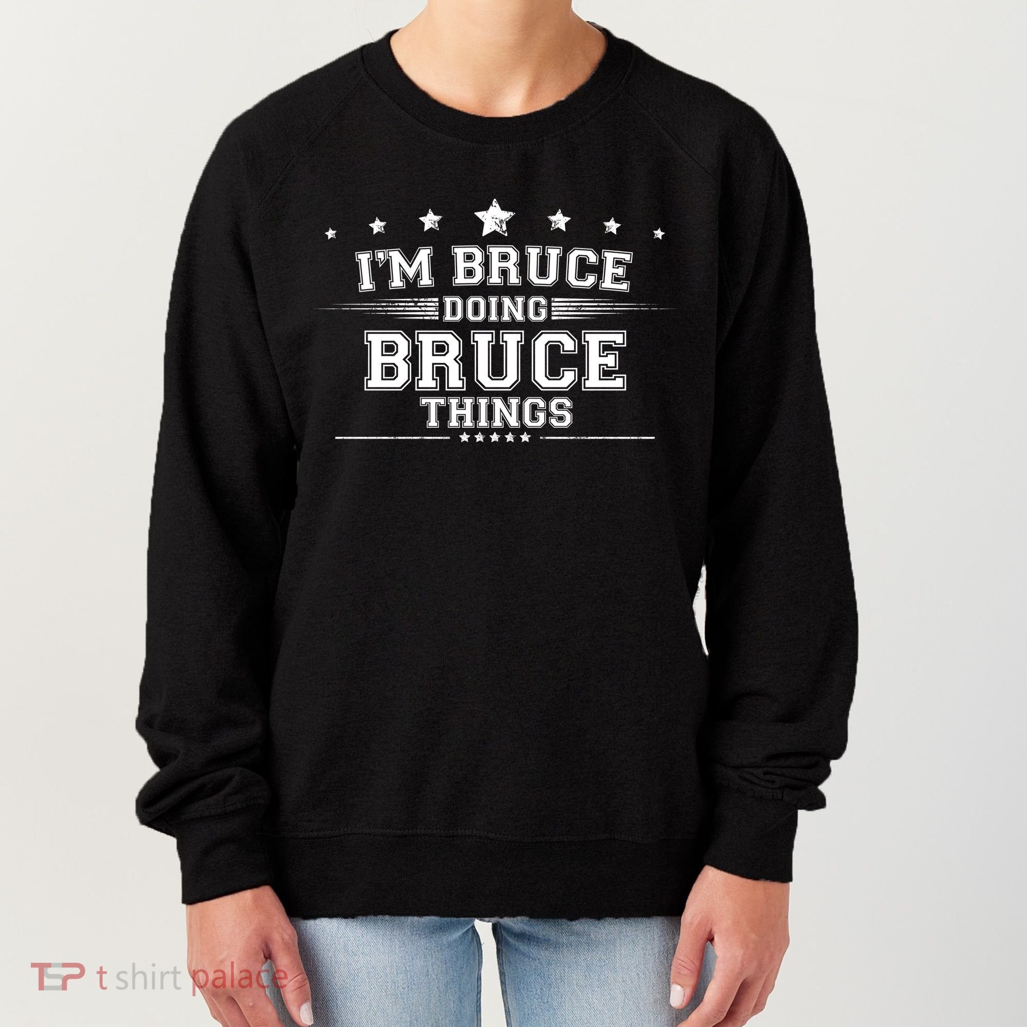 Im Bruce Doing Bruce Things Women's Sweatshirt