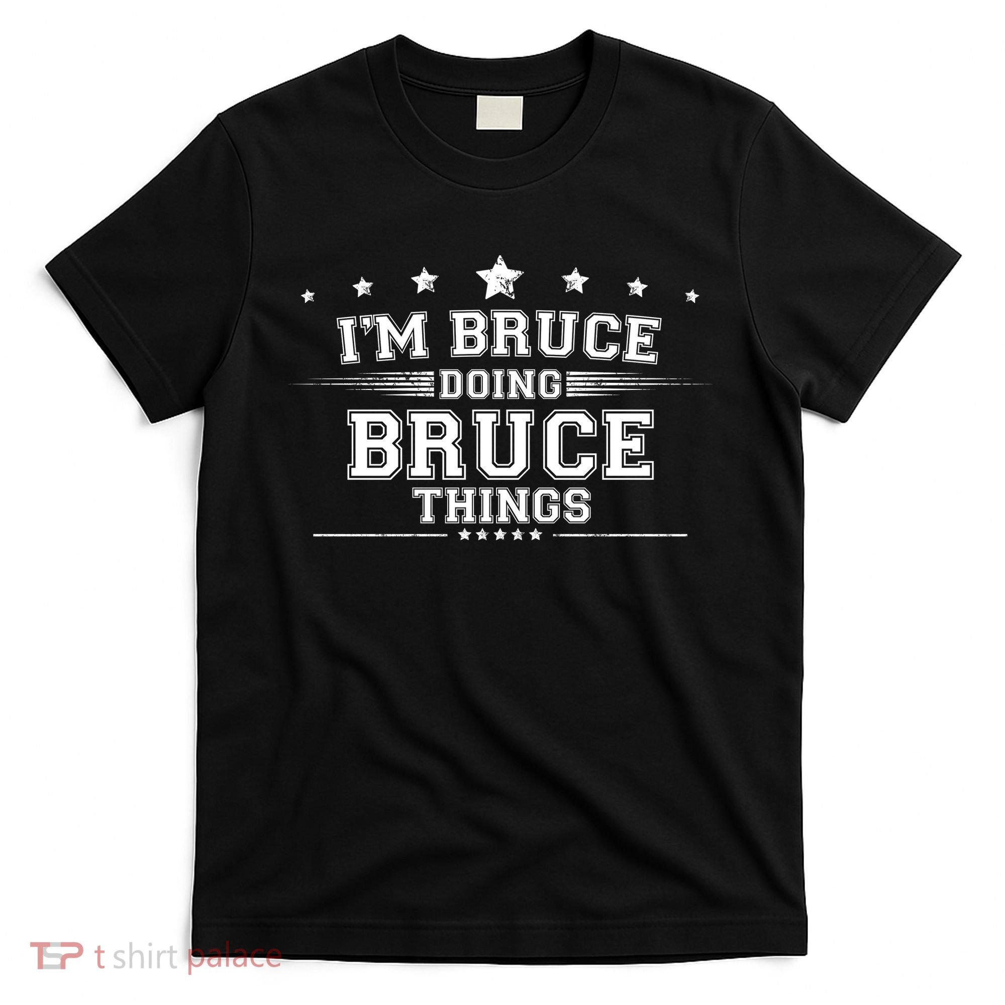 Im Bruce Doing Bruce Things T-Shirt