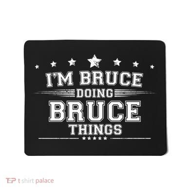 Im Bruce Doing Bruce Things Mousepad