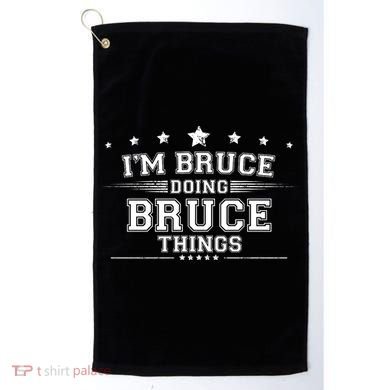 Im Bruce Doing Bruce Things Golf Towel