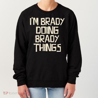 IM Brady Doing Brady Things Women's Sweatshirt