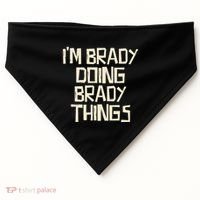 IM Brady Doing Brady Things USA-Made Doggie Bandana thumb 0