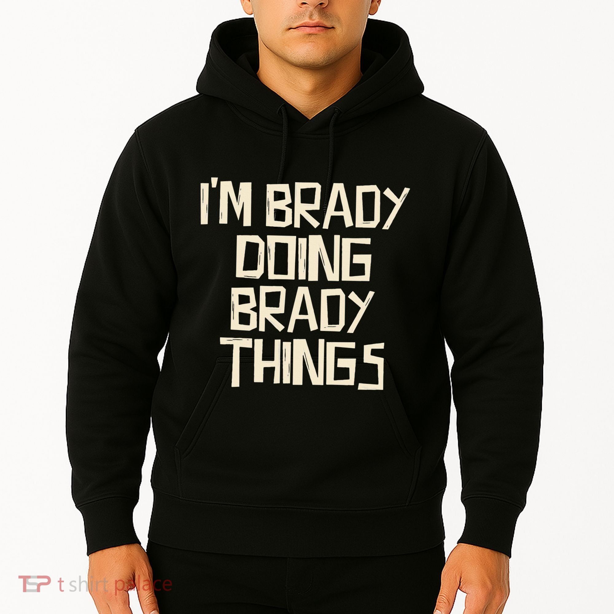 IM Brady Doing Brady Things Hoodie