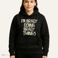 IM Brady Doing Brady Things Hoodie thumb 5