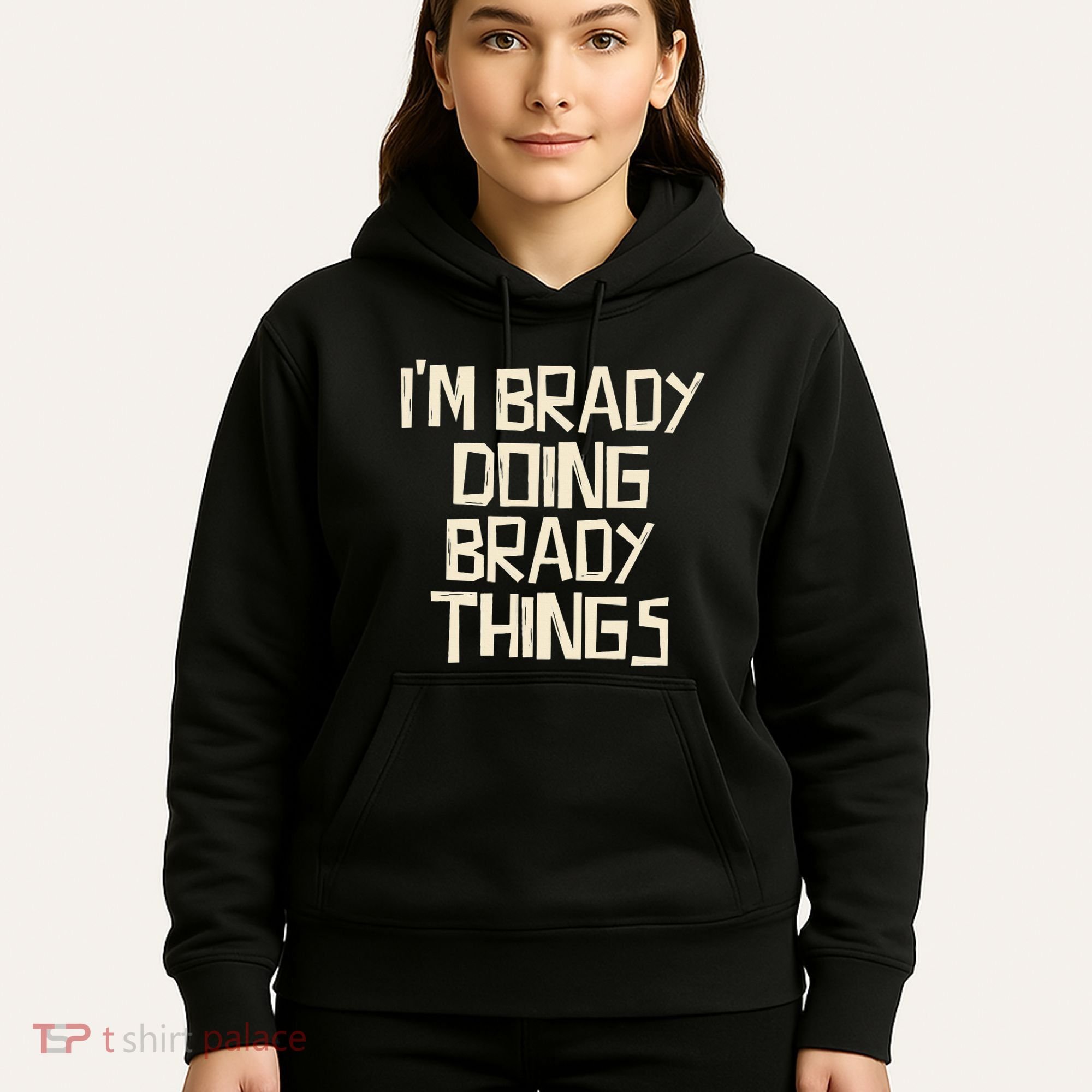 IM Brady Doing Brady Things Hoodie