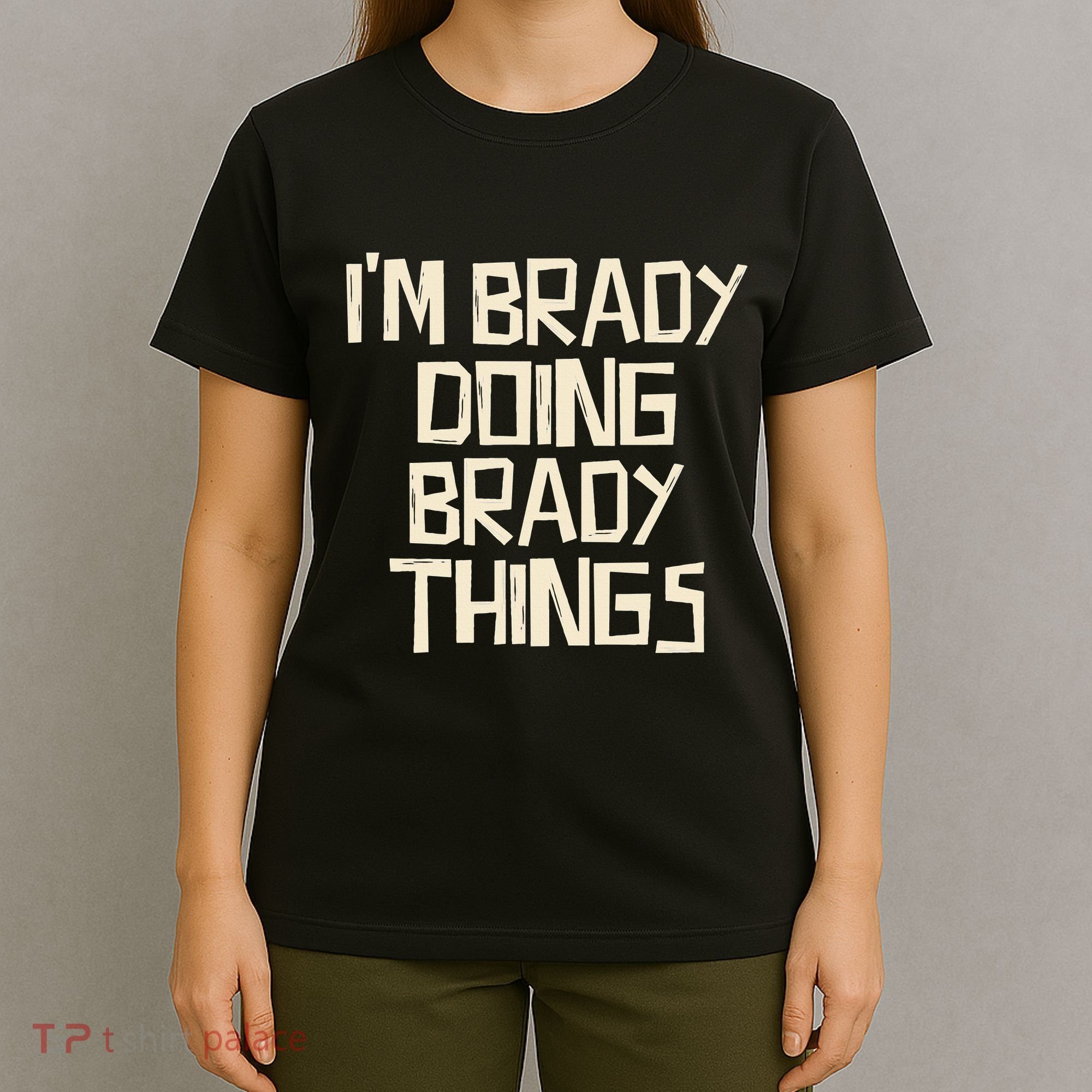 IM Brady Doing Brady Things T-Shirt