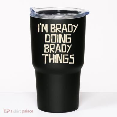 IM Brady Doing Brady Things Tumbler