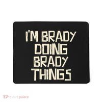IM Brady Doing Brady Things Mousepad thumb 0
