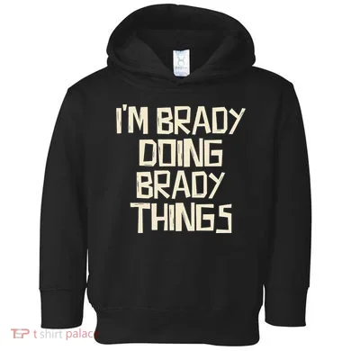 IM Brady Doing Brady Things Toddler Hoodie