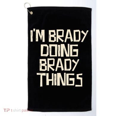 IM Brady Doing Brady Things Golf Towel