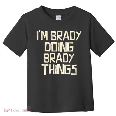 IM Brady Doing Brady Things Toddler T-Shirt
